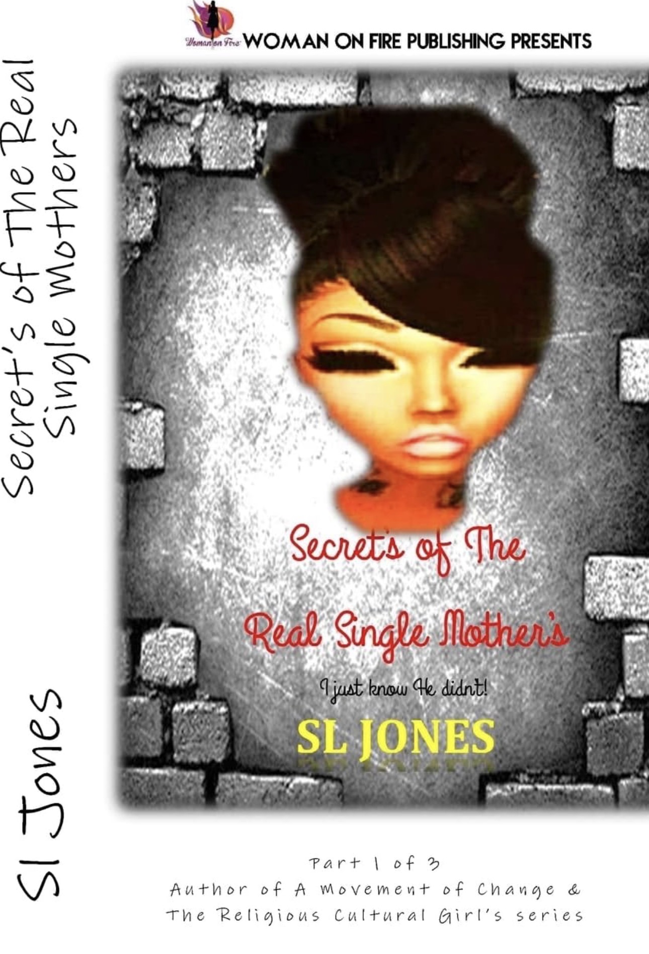 Secrets of The Real Single Mothers: I Just Know He Didn't! (Part 1 of 3) book cover