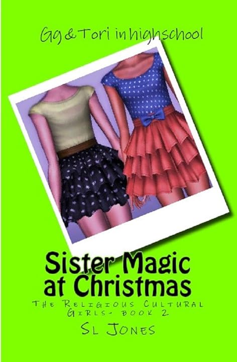 The Religious Cultural Girls — Book 2: Sister Magic at Christmas (Gg & Tori in Highschool) book cover